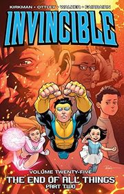 Book cover for "Invincible Vol. 25: The End Of All Things, Part 2" by Robert Kirkman