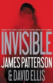 Book cover for "Invisible" by James Patterson and David Ellis