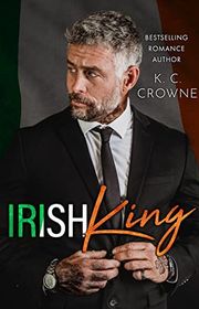 Book cover for "Irish King" by KC Crowne
