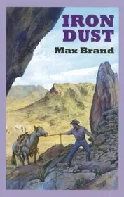 Book cover for "Iron Dust" by Max Brand