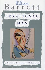 Book cover for "Irrational Man: A Study in Existential Philosophy" by William Barrett