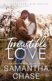 Book cover for "Irresistible Love" by Samantha Chase