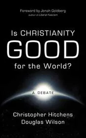 Book cover for "Is Christianity Good for the World?"