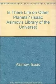 Book cover for "Is There Life on Other Planets?" by Isaac Asimov