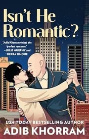 Book cover for "Isn't He Romantic?" by Adib Khorram
