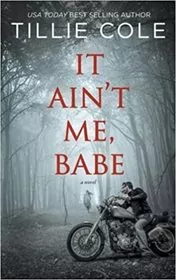Book cover for "It Ain't Me, Babe" by Tillie Cole