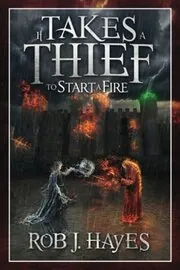 It Takes a Thief to Start a Fire