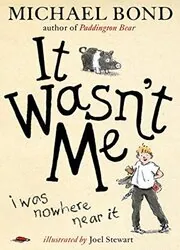 Book cover for "It Wasn't Me!" by Michael Bond