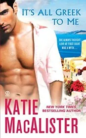 Book cover for "It's All Greek to Me" by Katie MacAlister