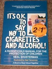 Book cover for "It's Ok to Say No to Cigarettes and Alcohol" by Neal Shusterman