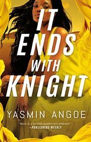 Book cover for "It Ends with Knight" by Yasmin Angoe