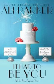 Book cover for "It Had to Be You" by Ali Parker