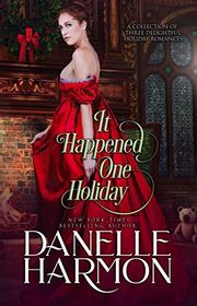 Book cover for "It Happened One Holiday" by Danelle Harmon