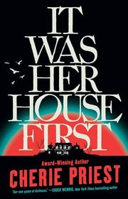 Book cover for "It Was Her House First" by Cherie Priest