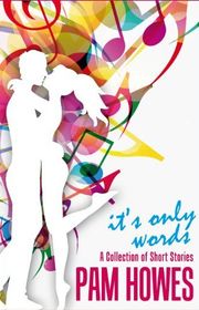 Book cover for "It's Only Words" by Pam Howes