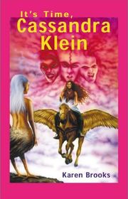 Book cover for "It's Time, Cassandra Klein" by Karen Brooks