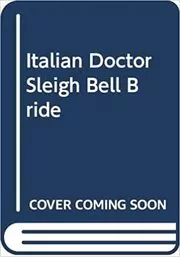 Italian Doctor, Sleigh-Bell Bride