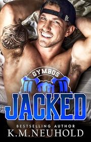 Book cover for "Jacked" by KM Neuhold