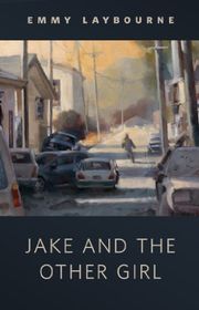 Book cover for "Jake and the Other Girl" by Emmy Laybourne