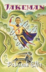 Book cover for "Jakeman" by Deborah Ellis