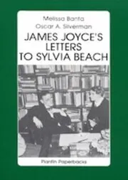 James Joyce's Letters To Sylvia Beach, 1921 1940