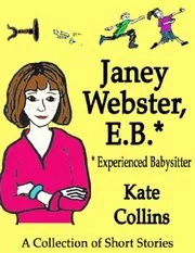Book cover for "Janey Webster, E.B.*" by Kate Collins