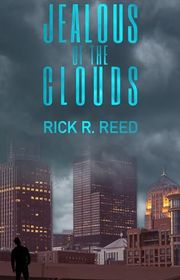 Book cover for "Jealous of the Clouds" by Rick R Reed