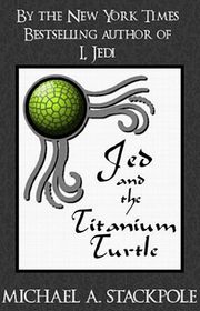 Book cover for "Jed and the Titanium Turtle" by Michael A Stackpole