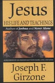 Jesus His Life and Teachings