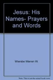 Jesus: His Names, Prayers and Words