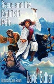 Book cover for "Jesus and the Eightfold Path" by Lavie Tidhar