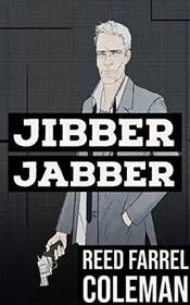Book cover for "Jibber Jabber" by Reed Farrel Coleman