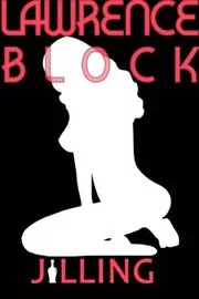 Book cover for "Jilling" by Lawrence Block