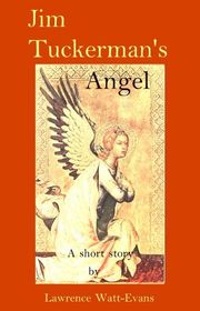 Book cover for "Jim Tuckerman's Angel" by Lawrence Watt Evans