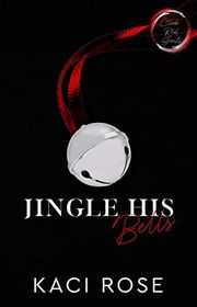 Book cover for "Jingle His Bells" by Kaci Rose