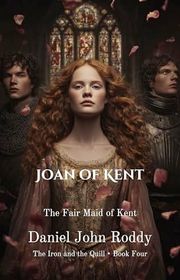 Book cover for "Joan of Kent" by Daniel John Roddy