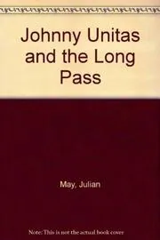 Johnny Unitas and the Long Pass