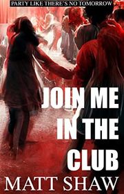 Book cover for "Join Me in the Club" by Matt Shaw