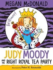 Book cover for "Judy Moody and the Right Royal Tea Party" by Megan McDonald