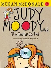 Book cover for "Judy Moody, M.D.: The Doctor is In!" by Megan McDonald