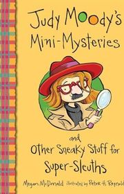 Book cover for "Judy Moody's Mini-Mysteries and Other Sneaky Stuff for Super-Sleuths" by Megan McDonald