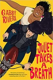 Book cover for "Juliet Takes a Breath" by Gabby Rivera