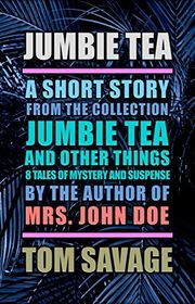 Book cover for "Jumbie Tea" by Tom Savage
