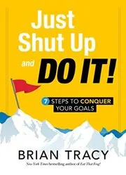 Book cover for "Just Shut Up and Do It"