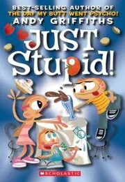 Book cover for "Just Stupid!" by Andy Griffiths