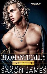 Book cover for "Just Bromantically Invested" by Saxon James
