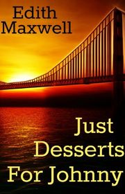 Book cover for "Just Desserts for Johnny" by Edith Maxwell