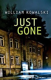 Book cover for "Just Gone" by William Kowalski