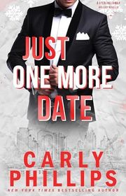 Book cover for "Just One More Date" by Carly Phillips