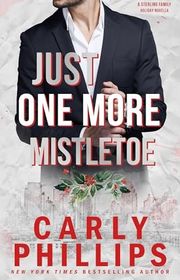 Book cover for "Just One More Mistletoe" by Carly Phillips